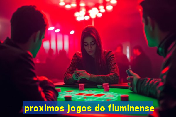 proximos jogos do fluminense